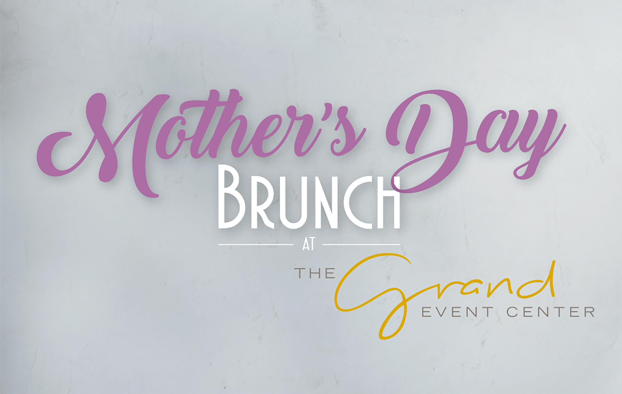 Mother’s Day Brunch at The Grand Event Center